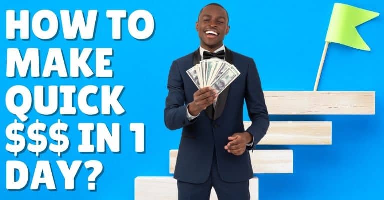 How to make quick money in one day