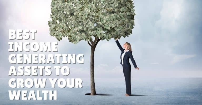 11 Best Income Generating Assets to Grow Your Wealth